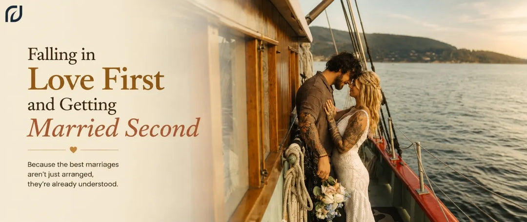 Falling in Love First and Getting Married Second